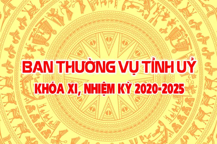 DANH SÁCH BAN THƯỜNG VỤ TỈNH UỶ TÂY NINH KHÓA XI, NHIỆM KỲ 2020 - 2025